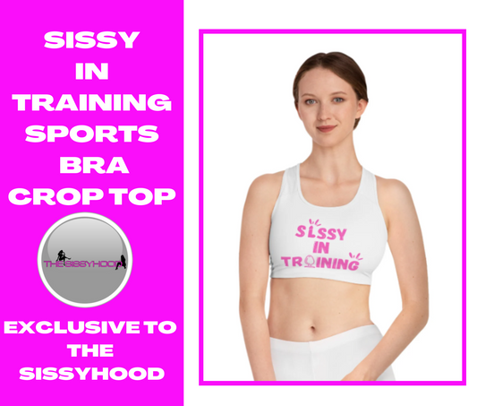 Sissy in training Sports Bra/ crop top